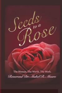 Seeds To A Rose: The Worth of the Woman's Transition