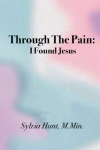 Through the Pain: I Found Jesus